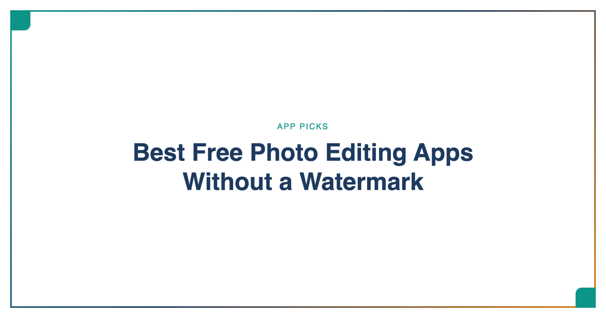 Best Free Photo Editing Apps Without a Watermark cover image